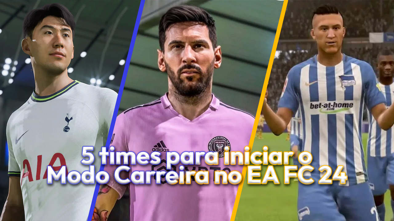 EA FC 24: 7 melhores times para escolher no Modo Carreira