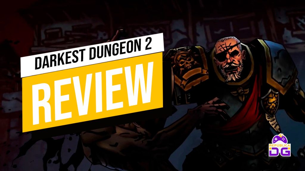 review darkest dungeon 2