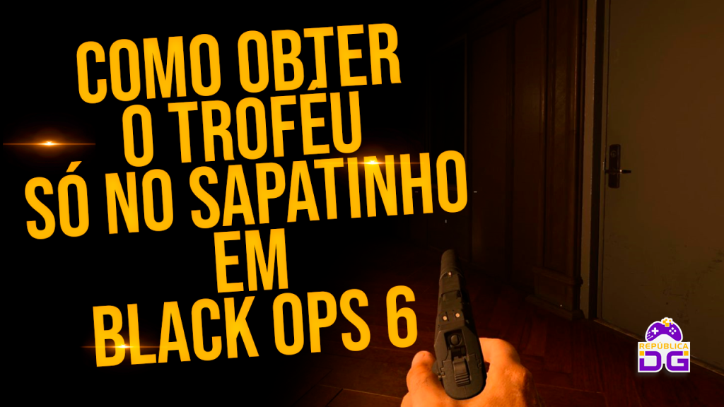 Só no sapatinho black ops 6