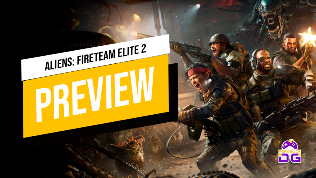 Preview – Aliens: Fireteam Elite 2 Preview: Aliens Fireteam Elite 2